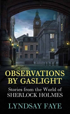 Observations by Gaslight: Stories from the Worl... [Large Print] 1638084238 Book Cover