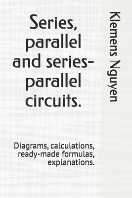 Series, parallel and series-parallel circuits.:... B0D8142VB8 Book Cover