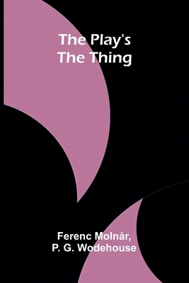 The play's the thing 9376557492 Book Cover