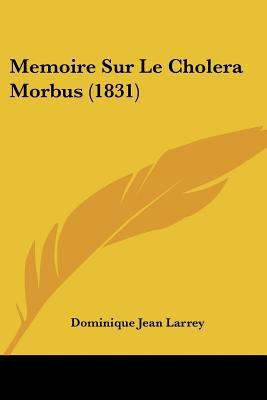 Memoire Sur Le Cholera Morbus (1831) [French] 1120408334 Book Cover
