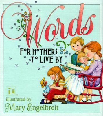 Words for Mothers to Live by 0740706853 Book Cover