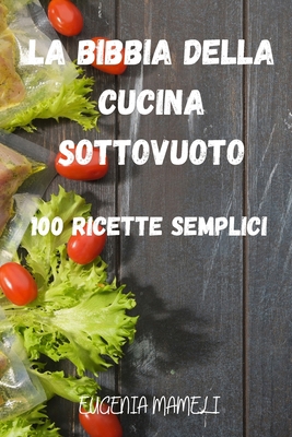 La Bibbia Della Cucina Sottovuoto [Italian] 1803503394 Book Cover