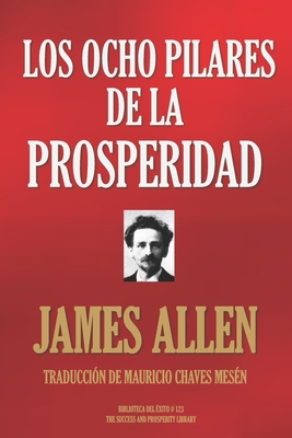 Los Ocho Pilares de la Prosperidad [Spanish] B07Y216QVZ Book Cover