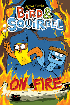 Bird & Squirrel on Fire: A Graphic Novel (Bird ... 0545804299 Book Cover