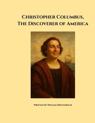 Christopher Columbus, the Discoverer of America B0G6BC8RF4 Book Cover