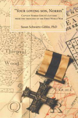 Your Loving Son, Norris : Captain Norris Giblin's Letters from the Trenches of the First World War