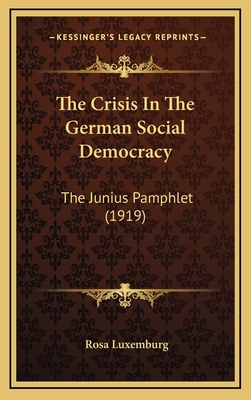The Crisis in the German Social Democracy: The ... 1164219820 Book Cover