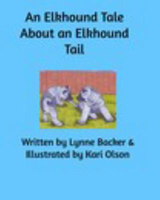 Elkhound Tale about an Elkhound Tail