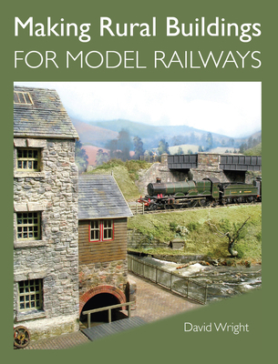 Making Rural Buildings for Model Railways 1847974600 Book Cover