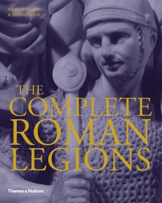 The Complete Roman Legions 0500251835 Book Cover