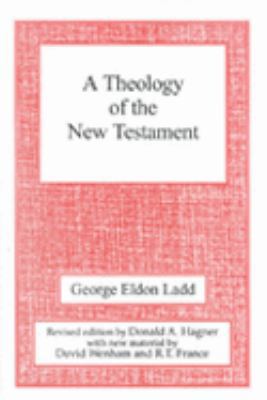 A Theology of the New Testament: Revised Edition 0718828992 Book Cover