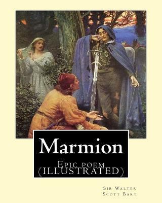 Marmion. By: Sir Walter Scott, Bart. introducti... 154265727X Book Cover