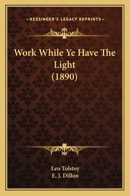 Work While Ye Have The Light (1890) 1165787040 Book Cover