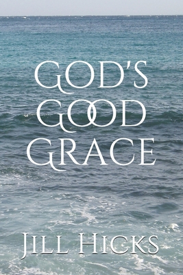 God's Good Grace 1679024515 Book Cover