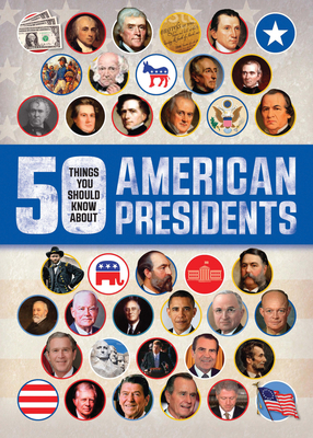 50 Things You Should Know about American Presid... 1609929365 Book Cover