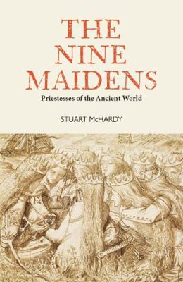 The Nine Maidens: Priestesses of the Ancient World 1804250910 Book Cover