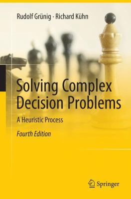 Solving Complex Decision Problems: A Heuristic ... 3662571633 Book Cover