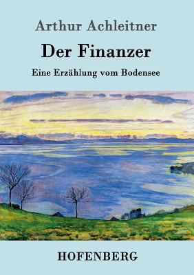 Der Finanzer: Eine Erzählung vom Bodensee [German] 3861990083 Book Cover