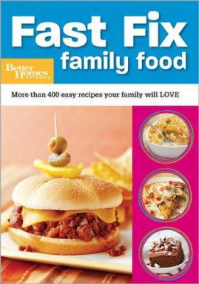 Fast Fix Family Food: More Than 400 Easy Recipe... 0696238306 Book Cover