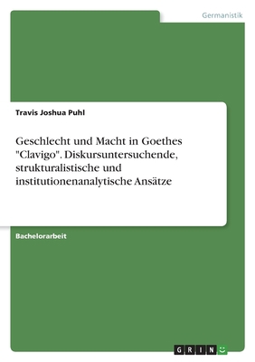 Geschlecht und Macht in Goethes "Clavigo". Disk... [German] 334691576X Book Cover