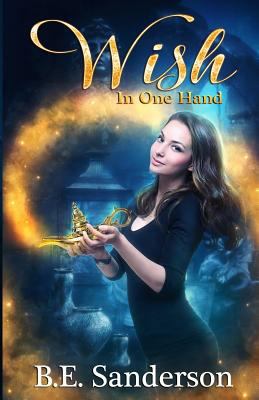 Wish in One Hand (Once Upon a Djinn) 1516816137 Book Cover