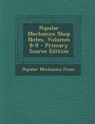 Popular Mechanics Shop Notes, Volumes 8-9 - Pri... 1294526189 Book Cover