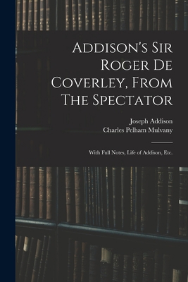 Addison's Sir Roger De Coverley, From The Spect... 1013296079 Book Cover