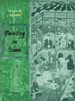 Painting in Islam, a Study of the Place of Pict... 193195691X Book Cover