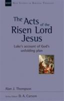 The Acts of the Risen Lord Jesus: Luke's Accoun... 184474535X Book Cover
