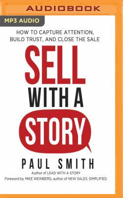 Sell with a Story: How to Capture Attention, Bu... 1536661449 Book Cover