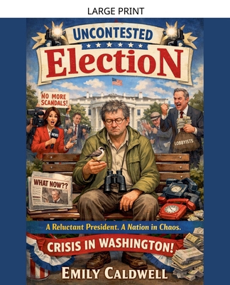 Uncontested Election [Large Print] B0GNGDYY61 Book Cover