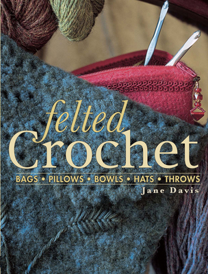 Felted Crochet B003156BO0 Book Cover