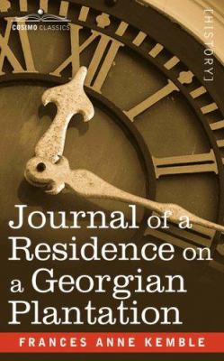 Journal of a Residence on a Georgian Plantation 1602068054 Book Cover