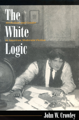 The White Logic: Alcoholism and Gender in Ameri... 0870239449 Book Cover