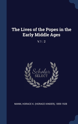 The Lives of the Popes in the Early Middle Ages... 1340309394 Book Cover