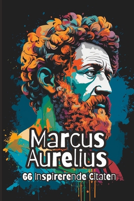 Marcus Aurelius: 66 Inspirerende Citaten [Dutch] B0CF4CWJ1S Book Cover