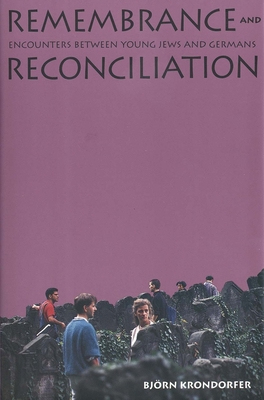 Remembrance and Reconciliation: Encounters Betw... 0300059590 Book Cover
