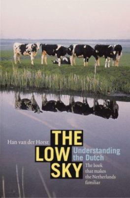 The Low Sky: Understanding the Dutch 9055941999 Book Cover