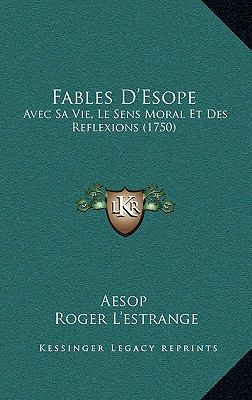 Fables D'Esope: Avec Sa Vie, Le Sens Moral Et D... [French] 1166097285 Book Cover