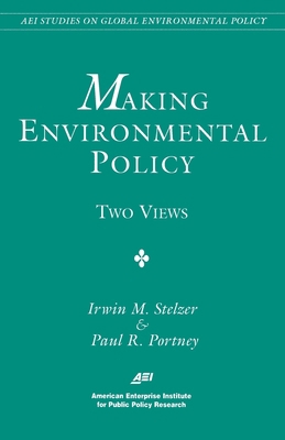 Making Environmental Policy: Two Views 0844771163 Book Cover