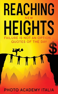 Reaching New Heights: Failure Is Not an Option ... 1803125152 Book Cover