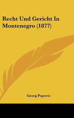 Recht Und Gericht in Montenegro (1877) [German] 1162380683 Book Cover