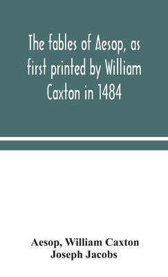 The Fables Of Aesop, As First Printed By Willia... 9354048188 Book Cover