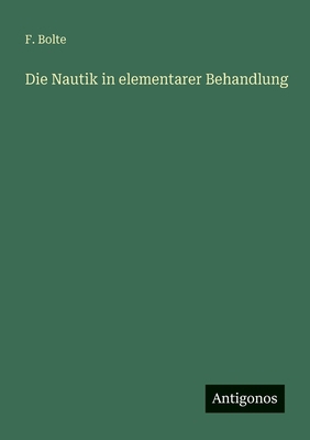 Die Nautik in elementarer Behandlung [German] 3563933324 Book Cover