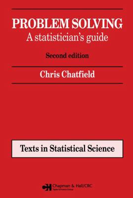 Problem Solving: A Statistician's Guide, Second... 0412606305 Book Cover
