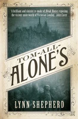 Tom-All-Alone's. Lynn Shepherd 178033169X Book Cover