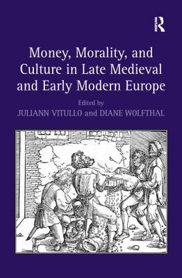 Money, Morality, and Culture in Late Medieval a... 1138253634 Book Cover