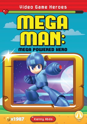 Mega Man: Mega Powered Hero: Mega Powered Hero 1098226941 Book Cover