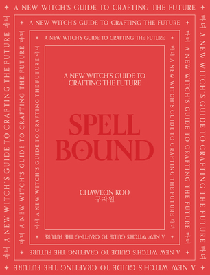 Spell Bound: A New Witch's Guide to Crafting th... 1922417645 Book Cover