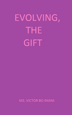 Evolving, The Gift 1697601642 Book Cover